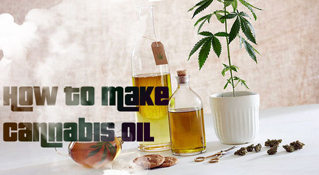 How to Make Cannabis Oil for Cooking