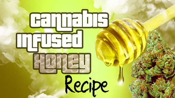 Cannabis Infused Honey Recipe